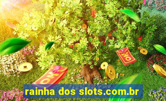 rainha dos slots.com.br